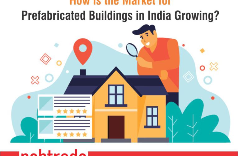 How Is The Market For Prefabricated Buildings In India Growing?