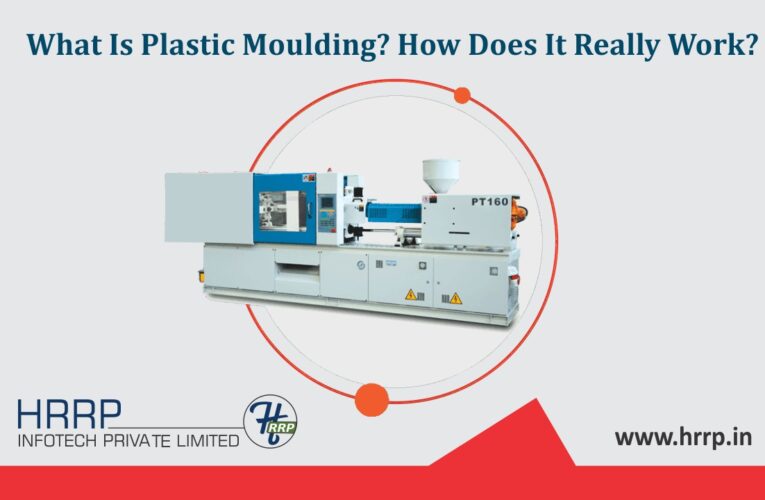 What Is Plastic Moulding? How Does It Really Work?